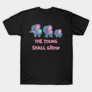 The Young Shall Grow - Cute Elephant T-Shirt